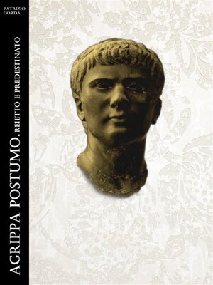 cover image of Agrippa Postumo. Reietto e Predestinato
